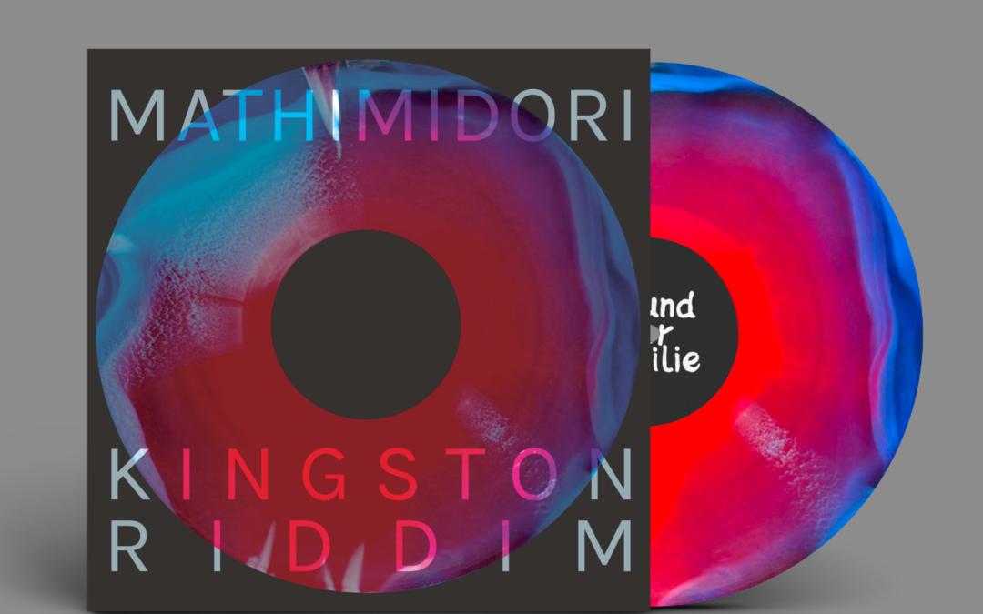 Mathimidori – Kingston Riddim EP